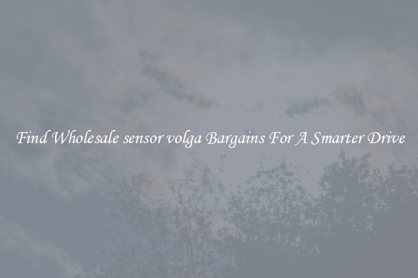 Find Wholesale sensor volga Bargains For A Smarter Drive
