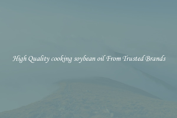 High Quality cooking soybean oil From Trusted Brands