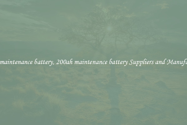 200ah maintenance battery, 200ah maintenance battery Suppliers and Manufacturers