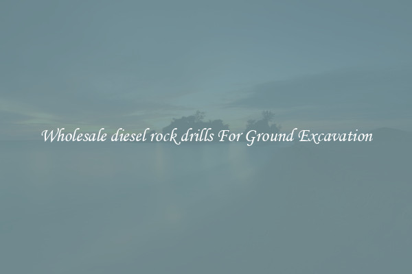 Wholesale diesel rock drills For Ground Excavation