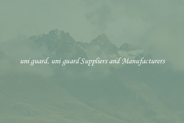 uni guard, uni guard Suppliers and Manufacturers