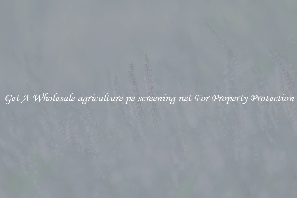 Get A Wholesale agriculture pe screening net For Property Protection