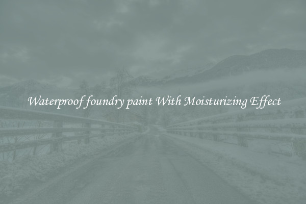 Waterproof foundry paint With Moisturizing Effect