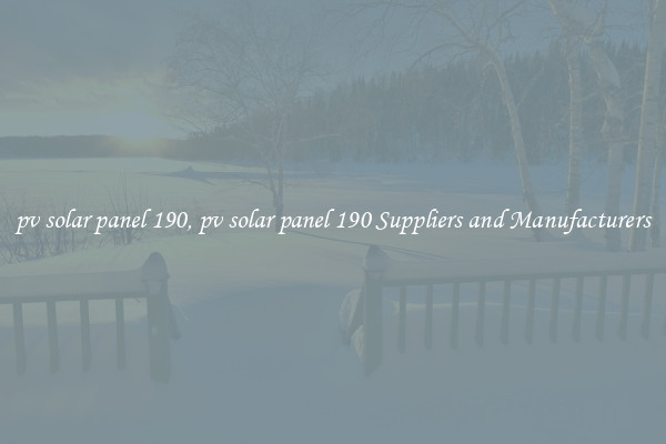 pv solar panel 190, pv solar panel 190 Suppliers and Manufacturers