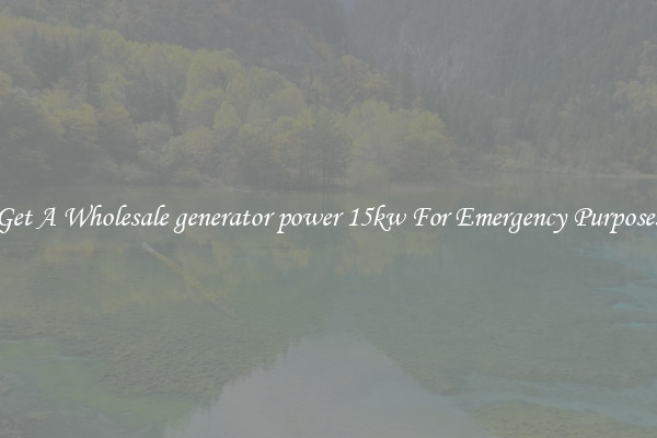 Get A Wholesale generator power 15kw For Emergency Purposes