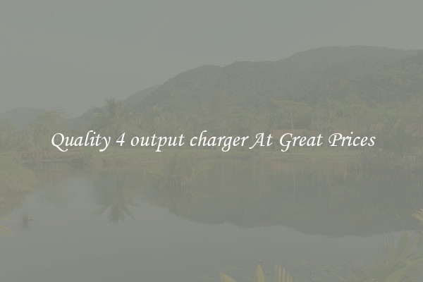 Quality 4 output charger At Great Prices