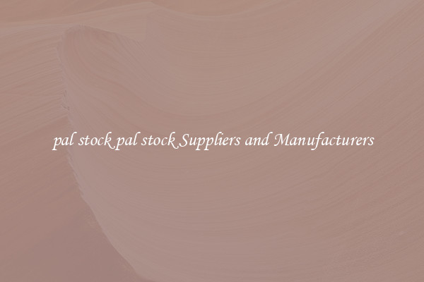 pal stock pal stock Suppliers and Manufacturers