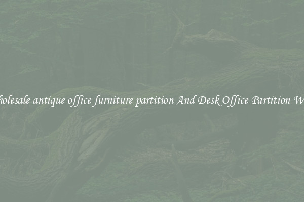 Wholesale antique office furniture partition And Desk Office Partition Walls