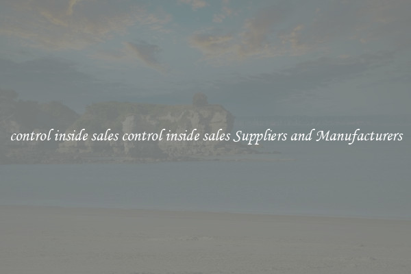 control inside sales control inside sales Suppliers and Manufacturers