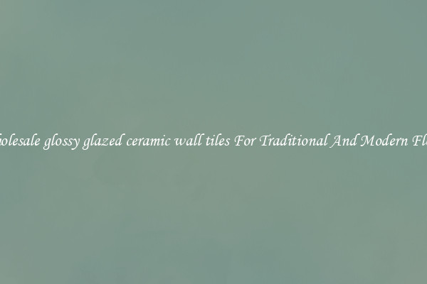 Wholesale glossy glazed ceramic wall tiles For Traditional And Modern Floors