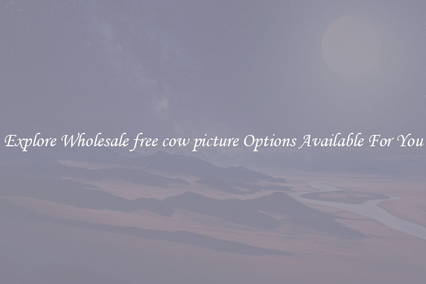 Explore Wholesale free cow picture Options Available For You