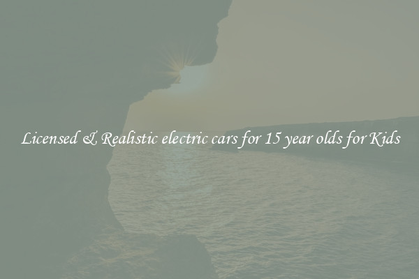 Licensed & Realistic electric cars for 15 year olds for Kids
