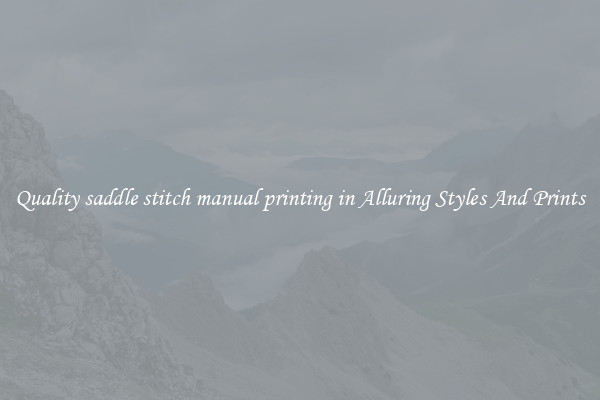 Quality saddle stitch manual printing in Alluring Styles And Prints