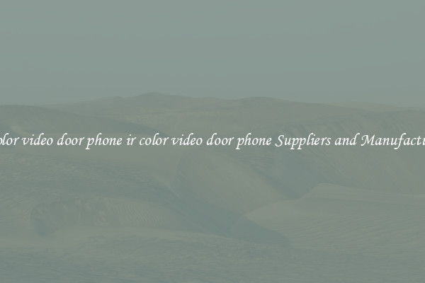 ir color video door phone ir color video door phone Suppliers and Manufacturers
